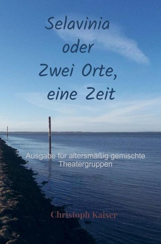 Selavinia oder Zwei Orte, eine Zeit