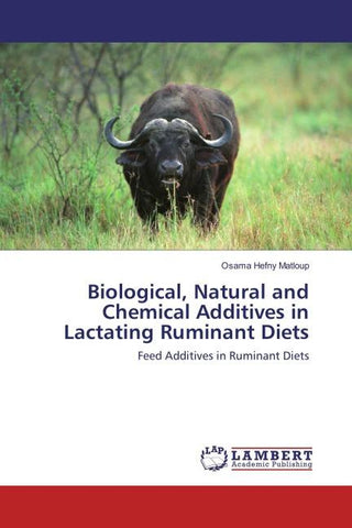 Biological, Natural and Chemical Additives in Lactating Ruminant Diets