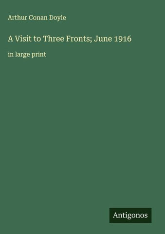 A Visit to Three Fronts; June 1916