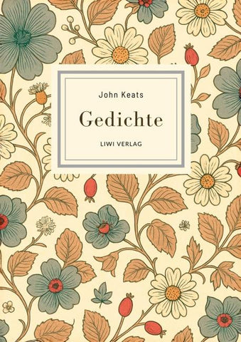 John Keats: Gedichte. Vollständige Neuausgabe