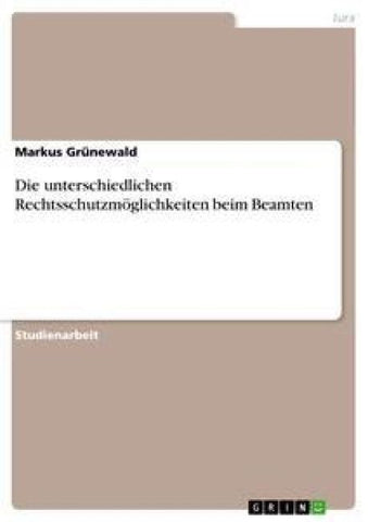 Die unterschiedlichen Rechtsschutzmöglichkeiten beim Beamten