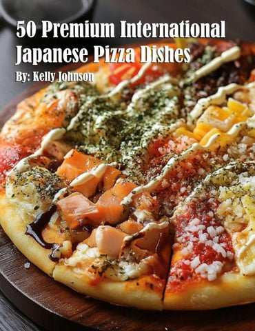 50 Premium International Japanese Pizza Dishes