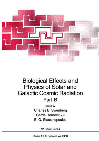 Biological Effects and Physics of Solar and Galactic Cosmic Radiation Part B