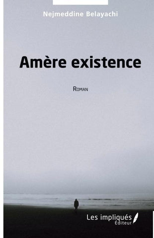Amère existence