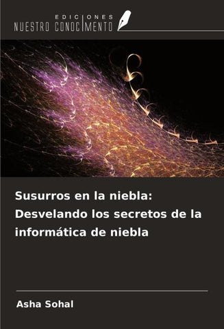 Susurros en la niebla: Desvelando los secretos de la informática de niebla