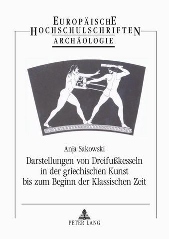 Darstellungen von Dreifußkesseln in der griechischen Kunst bis zum Beginn der Klassischen Zeit