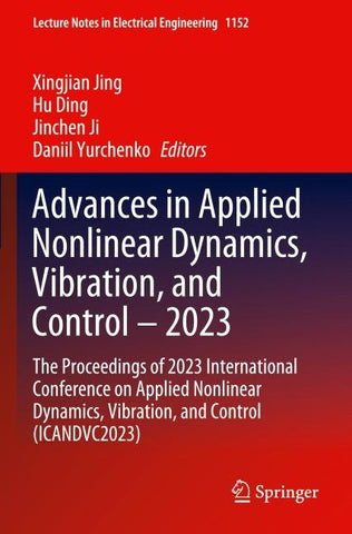 Advances in Applied Nonlinear Dynamics, Vibration, and Control – 2023
