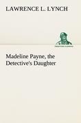 Madeline Payne, the Detective's Daughter