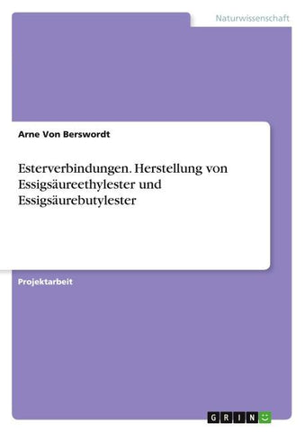 Esterverbindungen. Herstellung von Essigsäureethylester und Essigsäurebutylester