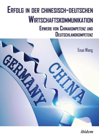 Erfolg in der chinesisch-deutschen Wirtschaftskommunikation