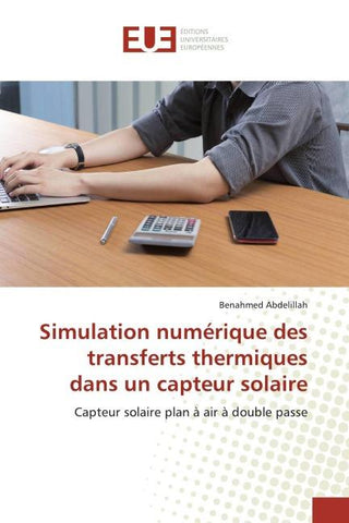 Simulation numérique des transferts thermiques dans un capteur solaire