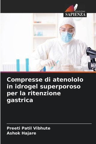 Compresse di atenololo in idrogel superporoso per la ritenzione gastrica