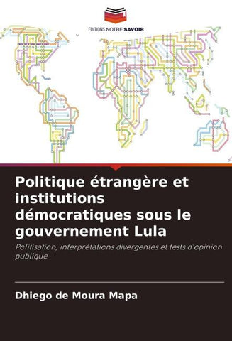 Politique étrangère et institutions démocratiques sous le gouvernement Lula