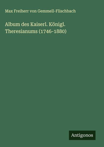 Album des Kaiserl. Königl. Theresianums (1746-1880)