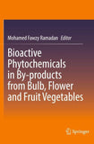Bioactive Phytochemicals in By-products from Bulb, Flower and Fruit Vegetables