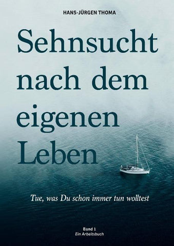 Sehnsucht nach dem eigenen Leben