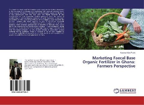 Marketing Faecal Base Organic Fertilizer in Ghana: Farmers Perspective
