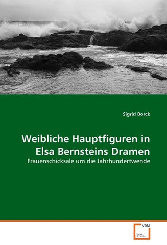 Weibliche Hauptfiguren in Elsa Bernsteins Dramen