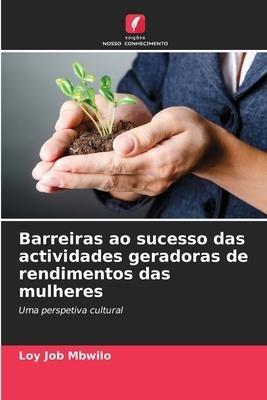 Barreiras ao sucesso das actividades geradoras de rendimentos das mulheres
