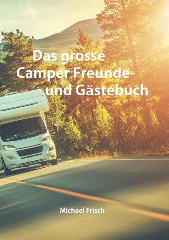 Das grosse Camper Freunde- und Gästebuch