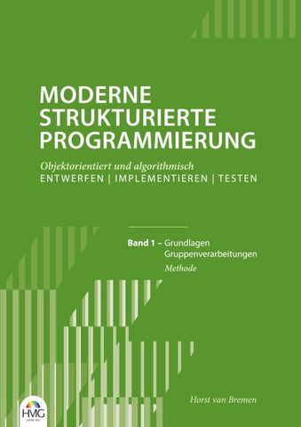 Moderne Strukturierte Programmierung / Band 1: Methode