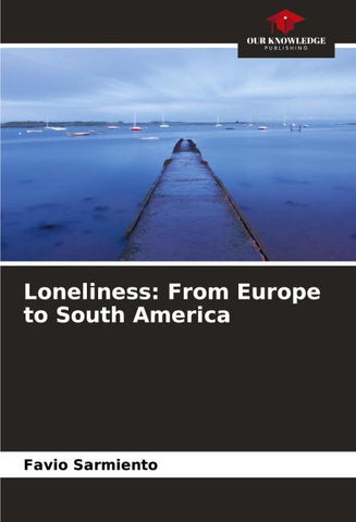 Loneliness: From Europe to South America