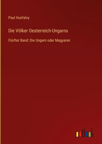Die Völker Oesterreich-Ungarns