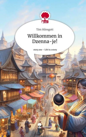 Willkommen in Dzenna-je!. Life is a Story - story.one