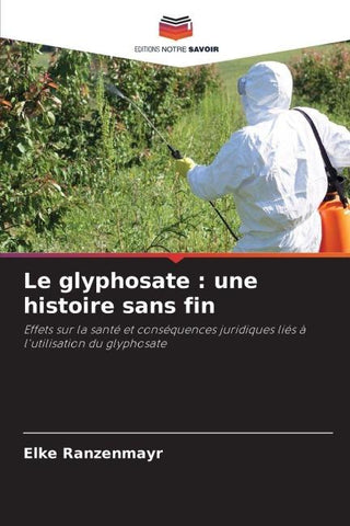 Le glyphosate : une histoire sans fin