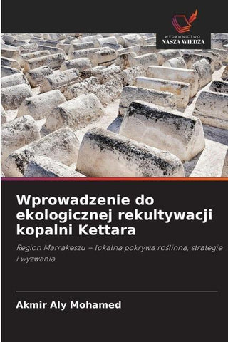 Wprowadzenie do ekologicznej rekultywacji kopalni Kettara