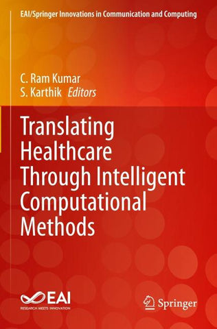 Translating Healthcare Through Intelligent Computational Methods