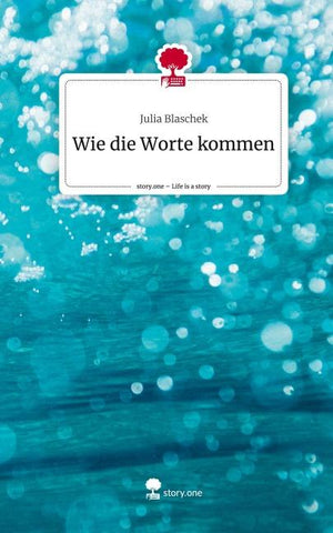 Wie die Worte kommen. Life is a Story - story.one