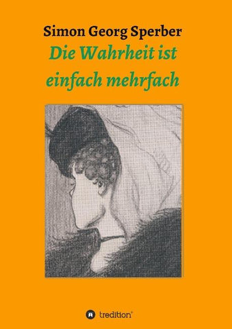 Die Wahrheit ist einfach mehrfach