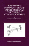 Radiowave Propagation and Smart Antennas for Wireless Communications