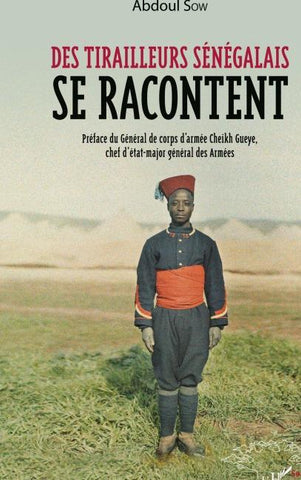 Des tirailleurs sénégalais se racontent