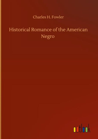Historical Romance of the American Negro
