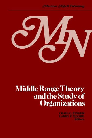 Middle Range Theory and the Study of Organizations