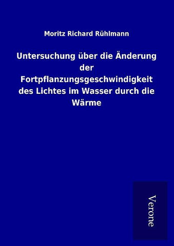 Untersuchung über die Änderung der Fortpflanzungsgeschwindigkeit des Lichtes im Wasser durch die Wärme