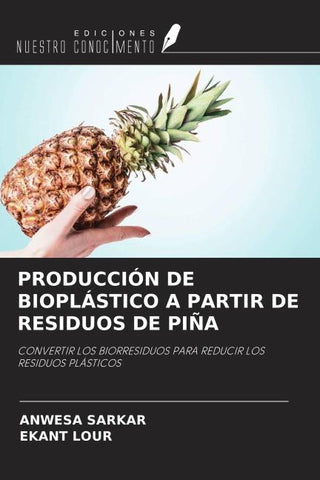 PRODUCCIÓN DE BIOPLÁSTICO A PARTIR DE RESIDUOS DE PIÑA