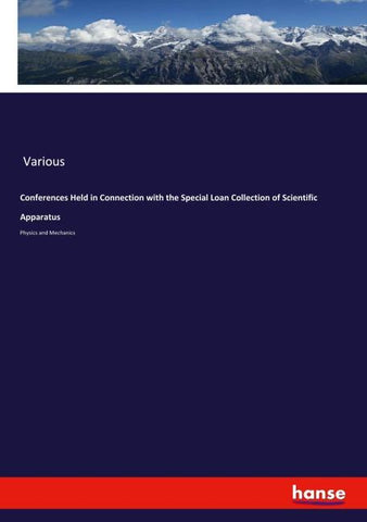 Conferences Held in Connection with the Special Loan Collection of Scientific Apparatus