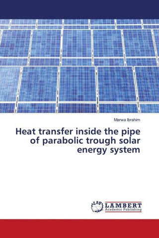 Heat transfer inside the pipe of parabolic trough solar energy system