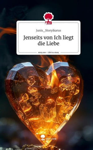Jenseits von Ich liegt die Liebe. Life is a Story - story.one