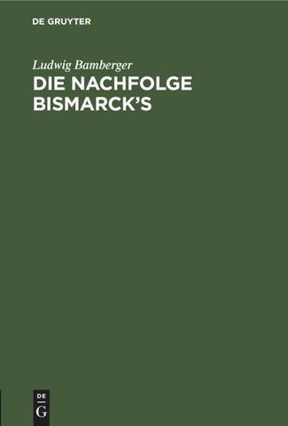 Die Nachfolge Bismarck's