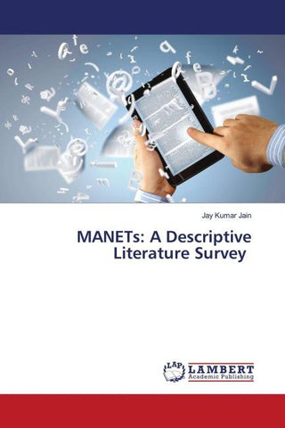 MANETs: A Descriptive Literature Survey