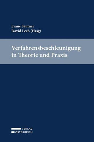Verfahrensbeschleunigung in Theorie und Praxis