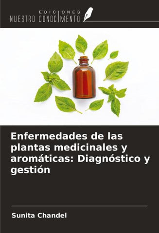 Enfermedades de las plantas medicinales y aromáticas: Diagnóstico y gestión