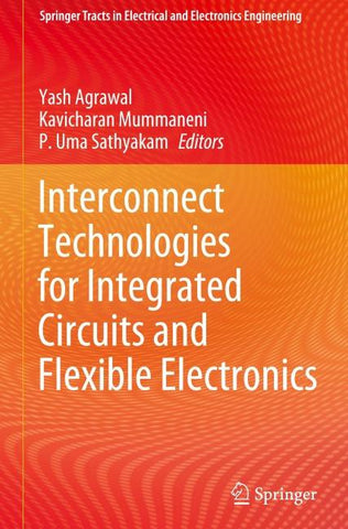 Interconnect Technologies for Integrated Circuits and Flexible Electronics