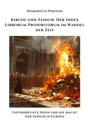 Kirche und Zensur: Der Index Librorum Prohibitorum im Wandel der Zeit