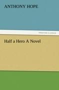 Half a Hero A Novel