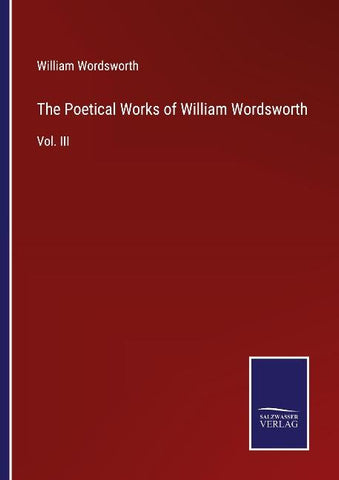 The Poetical Works of William Wordsworth